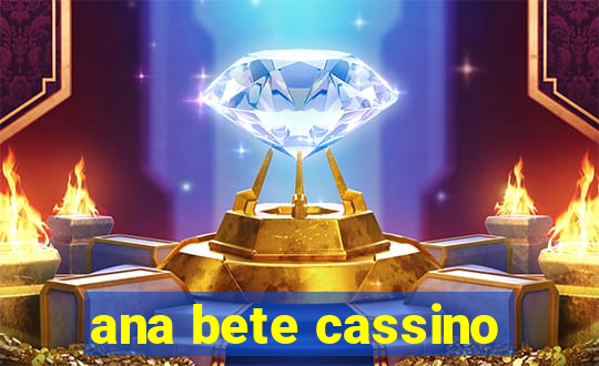 ana bete cassino